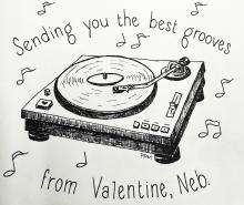 Sending you the best grooves from Valentine, Neb.